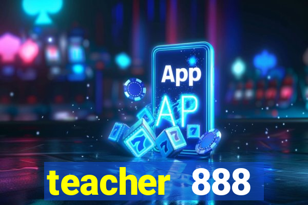 teacher 888 plataforma login